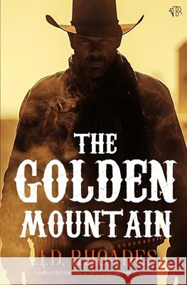 The Golden Mountain J. D. Rhoades 9781917705264 Bloodhound Books