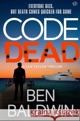 Code Dead Ben Baldwin 9781917705493 Bloodhound Books