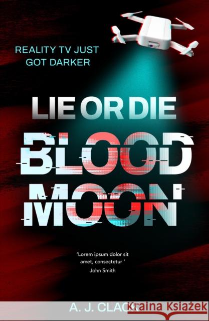 Lie or Die: Blood Moon A. J. (Author) Clack 9781917718066 Firefly Press Ltd