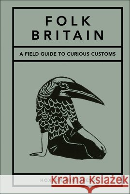 Folk Britain: A field guide to curious customs Tom Howells 9781917719445 Hoxton Mini Press