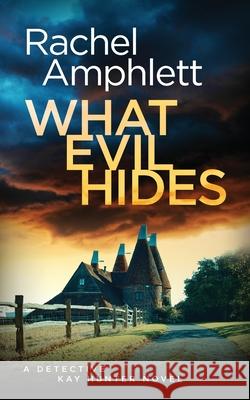 What Evil Hides Rachel Amphlett 9781917771276 Saxon Publishing