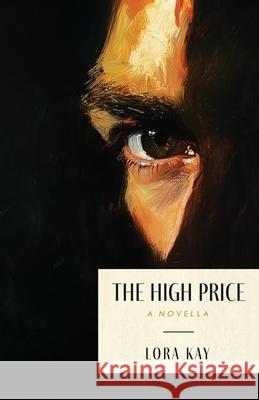 The High Price Lora Kay 9781917778978 Lora Kay