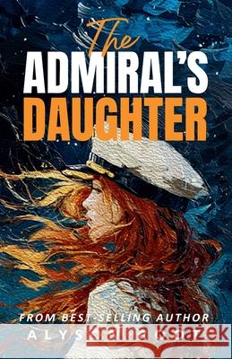 The Admiral's Daughter Alyson Root Crystal Lee-Wren 9781917785501