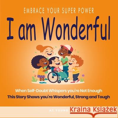 Super Power: I am Wonderful A. T. Young 9781917810272 Thinking Spirit Press