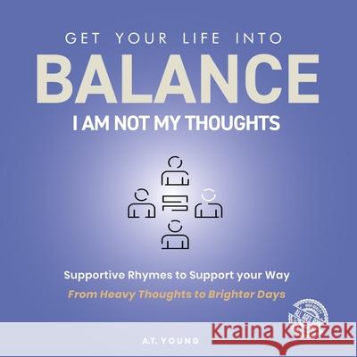 Balance: I am not My Thoughts A. T. Young 9781917810289 Thinking Spirit Press