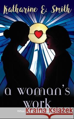 A Woman's Work Katharine E. Smith Catherine Clarke 9781917824101