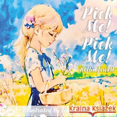 Pick Me! Pick Me! Rollin Jewett Tina Gedney 9781917842006 Big Thinking Publishing