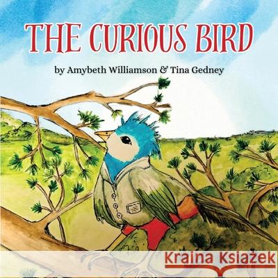 The Curious Bird Amybeth Williamson Tina Gedney 9781917842020 Big Thinking Publishing