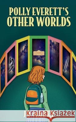 Polly Everett's Other Worlds Jo Mabey 9781917842266 Big Thinking Publishing
