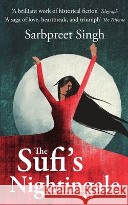 The Sufi's Nightingale Sarbpreet Singh 9781917849043 Uplit Press