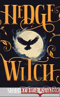 Hedge Witch Siobh?n F. Murphy 9781917849067