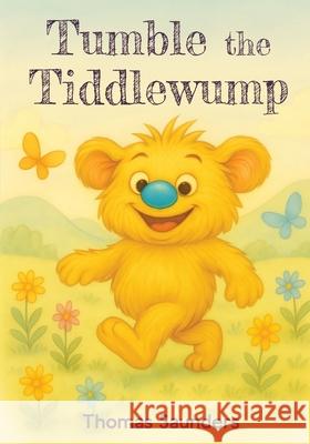 Tumble the Tiddlewump Thomas Saunders 9781917849166