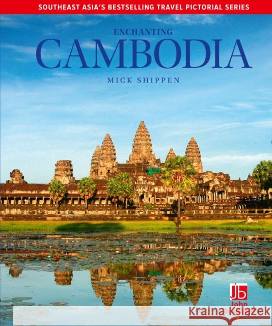 Enchanting Cambodia Mick Shippen 9781917879002 John Beaufoy Publishing Ltd