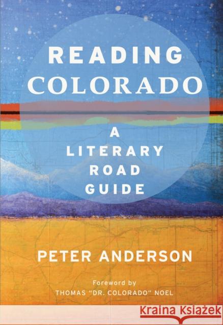 Reading Colorado: A Literary Road Guide  9781917895194 Bower House