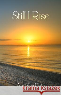 Still I Rise Angelica Doty 9781917907668