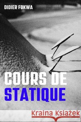 Cours de Statique Fokwa Didier 9781917916752