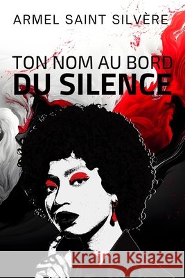 Ton nom au bord du silence Armel Saint Silv?re 9781917916837 Upway Books