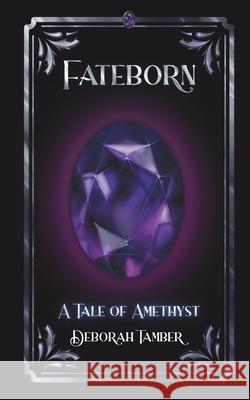 Fateborn Deborah Tamber 9781917917001 Deborah Tamber