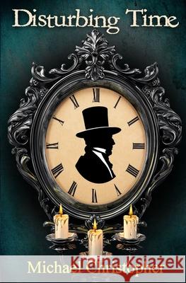 Disturbing Time Michael Christopher 9781917938334