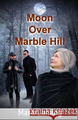 Moon Over Marble Hill Laming, Mark 9781917938426