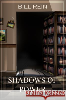 Shadows of Power Bill Rein 9781918002102