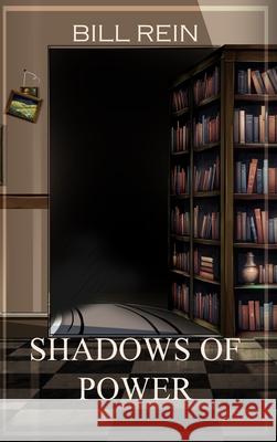 Shadows of Power Bill Rein 9781918002119
