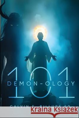 Demon-Ology 101 Calvin E. Billups 9781918002294 Woodbridge Publishers