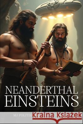 Neanderthal Einstein Mj Politis 9781918002652 Woodbridgepublishers