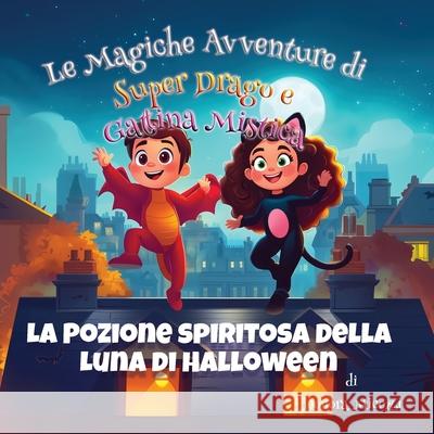 La Pozione spiritosa della Luna di Halloween Eleonora Micozzi 9781918035100
