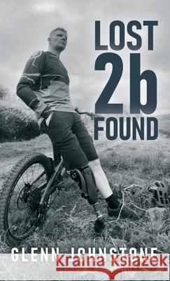 Lost2bFound Glenn Johnstone 9781918038064 Glenn Johnstone