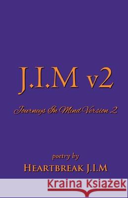 J.I.M v2: Journeys In Mind Version 2 Heartbreak J 9781918038668 Heartbreak J.I.M