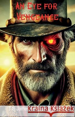 An Eye for Vengeance T. S. James 9781918038880 T S James