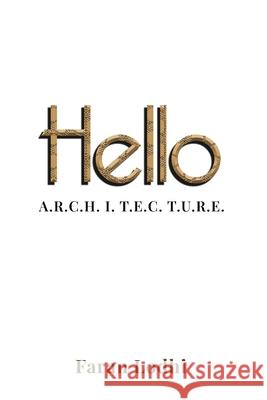 Hello A.R.C.H. I. T. E.C. T.U.R.E. Faran Lodhi 9781918039443 Good Reach Publishing