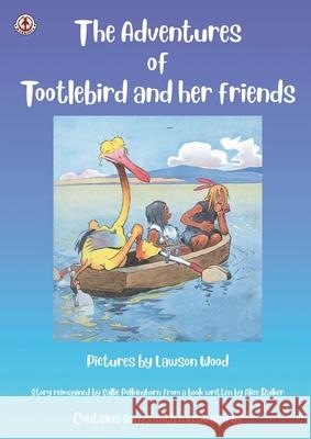 The Adventures of Tootlebird and her friends Sallie Polkinghorn Lawson Wood 9781918052220 Markosia Enterprises