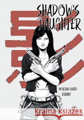 Shadow's Daughter: Book 2 Morgan Quaid Virand 9781918052442 Markosia Enterprises