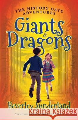 The History Gate Adventures: Giants and Dragons Beverley Sunderland 9781918077032