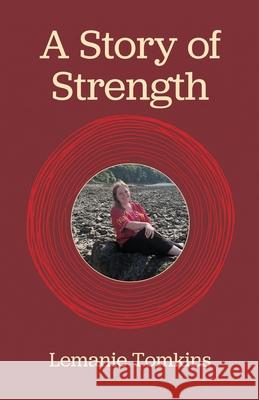 A Story of Strength Lemanie Tomkins 9781918077353