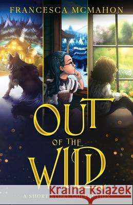 Out of the Wild Francesca McMahon 9781918113068