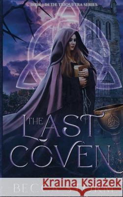 The Last Coven Becca Storm 9781918118018 B. Storm