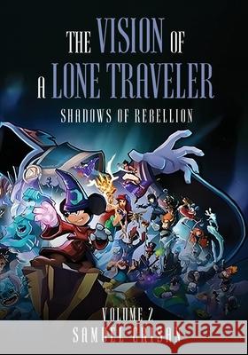 The Vision of the Lone Traveler: Shadows of Rebellion Samuel Crisan 9781918130003 Woodbridge Publishers