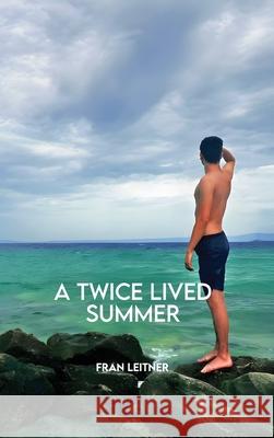 A Twice Lived Summer Fran Leitner 9781918130270