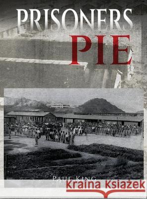 Prisoner's Pie Paul King 9781918130522
