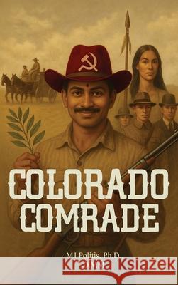 Colorado Comrade M. J. Politis 9781918130836 Woodbridgepublishers