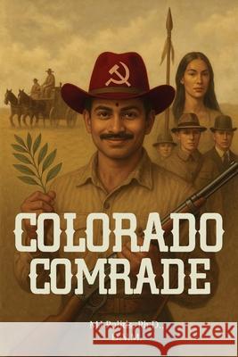 Colorado Comrade M. J. Politis 9781918130850 Woodbridgepublishers