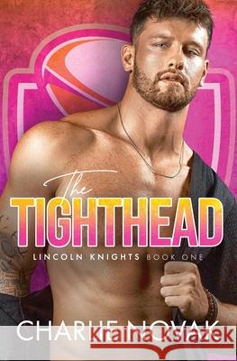 The Tighthead Charlie Novak 9781918149081