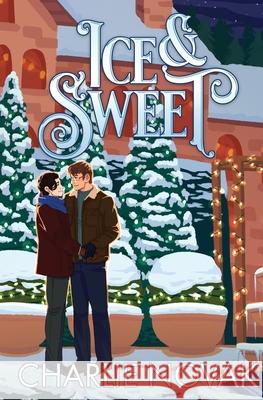 Ice & Sweet: An MM Christmas Romance Charlie Novak 9781918149128