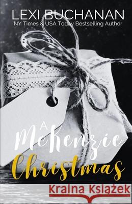 A McKenzie Christmas Lexi Buchanan 9781918152234