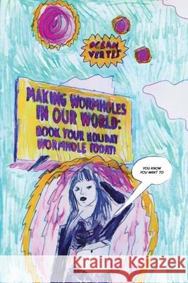 Making Wormholes in Our World! Ocean Vertes Alec Devon 9781918153156 Ocean Vertes