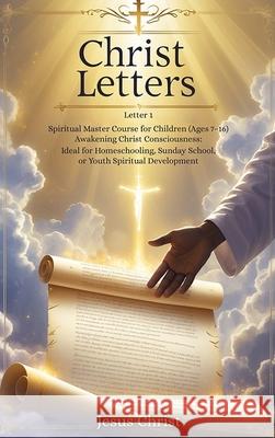 Christ Letters: Letter 1 Wayne Smith 9781918156171