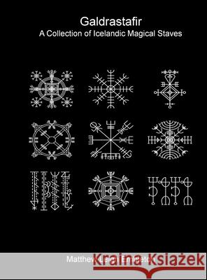 Galdrastafir: A Collection of Icelandic Magical Staves Matthew Leigh Embleton 9781918157093